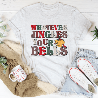 Whatever Jingles Your Bells Tee