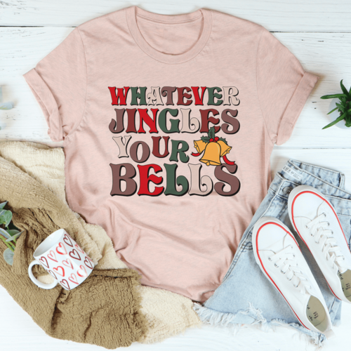 Whatever Jingles Your Bells Tee